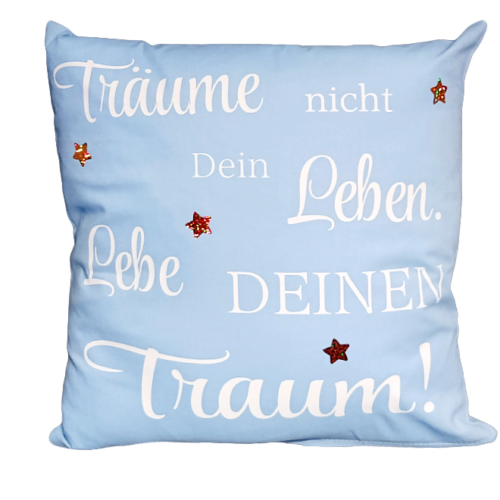Spruch- oder Dekokissen "Träume nicht dein Leben, lebe deinen Traum"