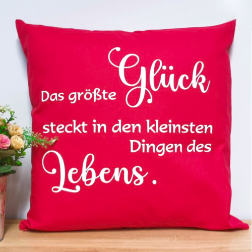 Spruch- oder Dekokissen "Das größte Glück.."
