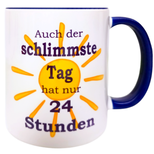 Tasse "Auch der schlimmste Tag..."