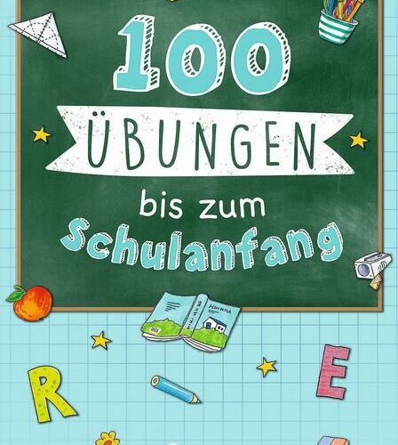 100 Übungen bis zum Schulanfang