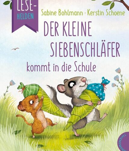 Kleine Lesehelden: Der kleine Siebenschläfer kommt in die Schule