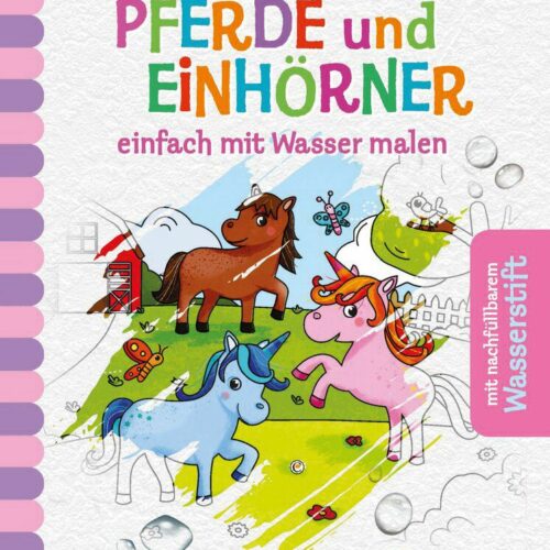 Magic Water Colouring - Pferde und Einhörner einfach mit Wasser malen