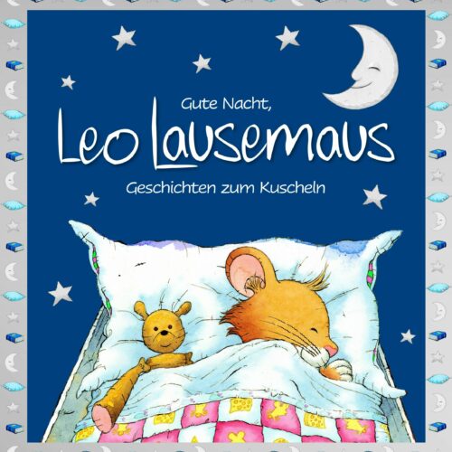 Gute Nacht, Leo Lausemaus - Geschichten zum Kuscheln