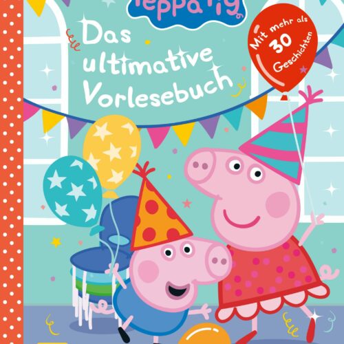 Peppa Wutz Gutenachtgeschichten: Das ultimative Vorlesebuch